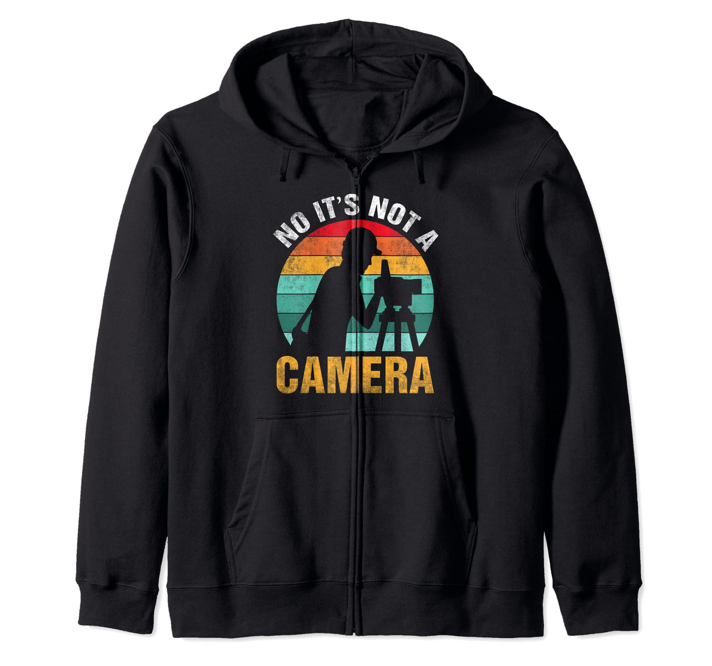 No Its Not Camera Surveyor Funny Gift Sweatshirt - Unique Graphic Unisex - T-Shirt, Sweatshirt, Hoodie