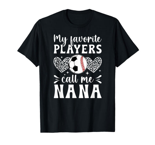 My Favorite Players Call Me Nana T-Shirt - Aesthetic Graphic Men Women - T-Shirt, Sweatshirt, Hoodie