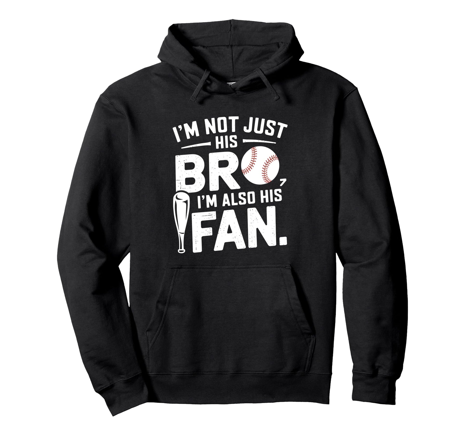 Baseball Brother Im Not Just His Bro Im Hoodie - Minimalist Print Unisex - T-Shirt, Sweatshirt, Hoodie