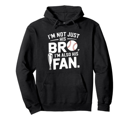 Baseball Brother Im Not Just His Bro Im Hoodie - Minimalist Print Unisex - T-Shirt, Sweatshirt, Hoodie