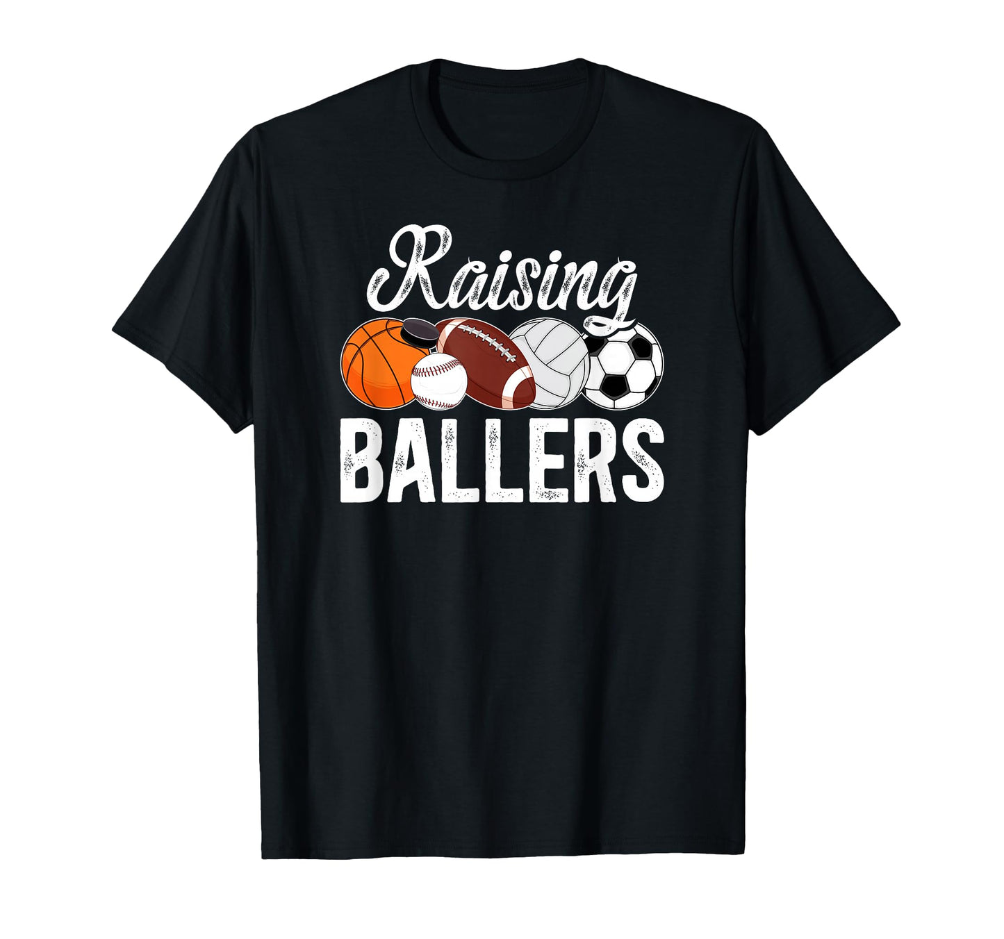 Raising Ballers Sports Dad Sports T-Shirt - Unique Graphic for Adults - T-Shirt, Sweatshirt, Hoodie