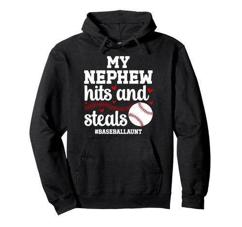 My Nephew Baseball Aunt Baseball Hoodie - Casual Everyday Wear Unisex - T-Shirt, Sweatshirt, Hoodie