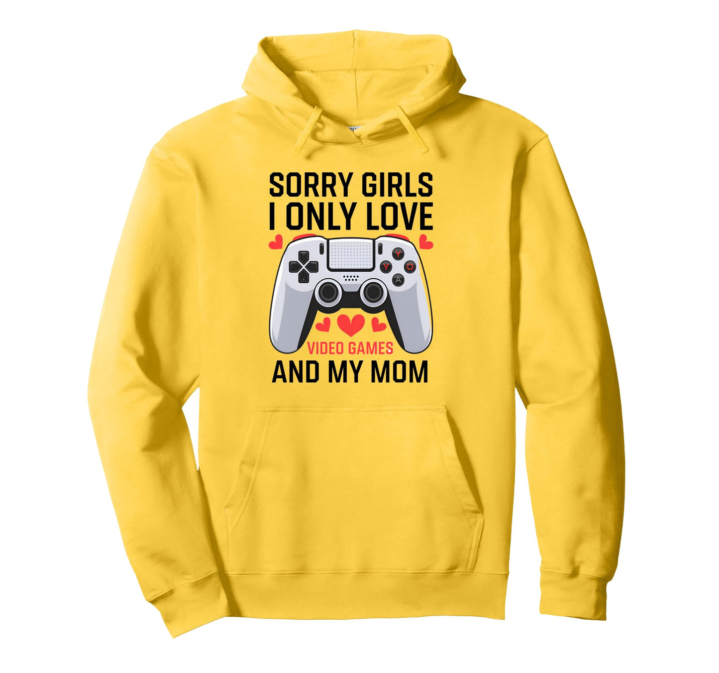 Funny Gamer Sorry I Only Love Video Games Hoodie - Novelty Apparel Unisex - T-Shirt, Sweatshirt, Hoodie