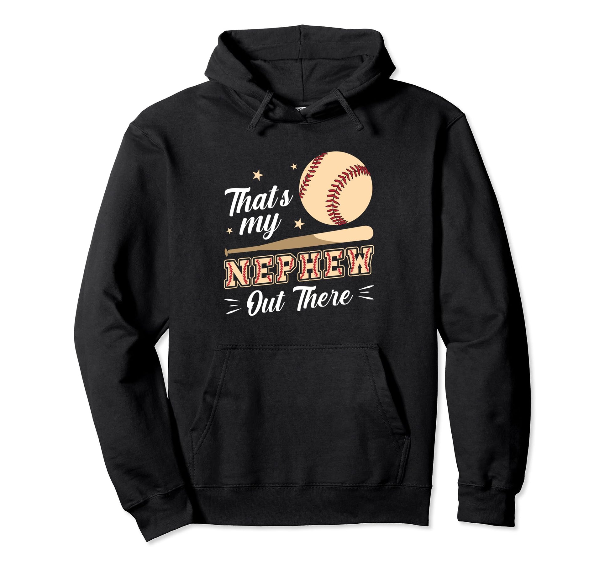 Thats My Nephew Out There Baseball Mothers Hoodie - Novelty Apparel Unisex - T-Shirt, Sweatshirt, Hoodie