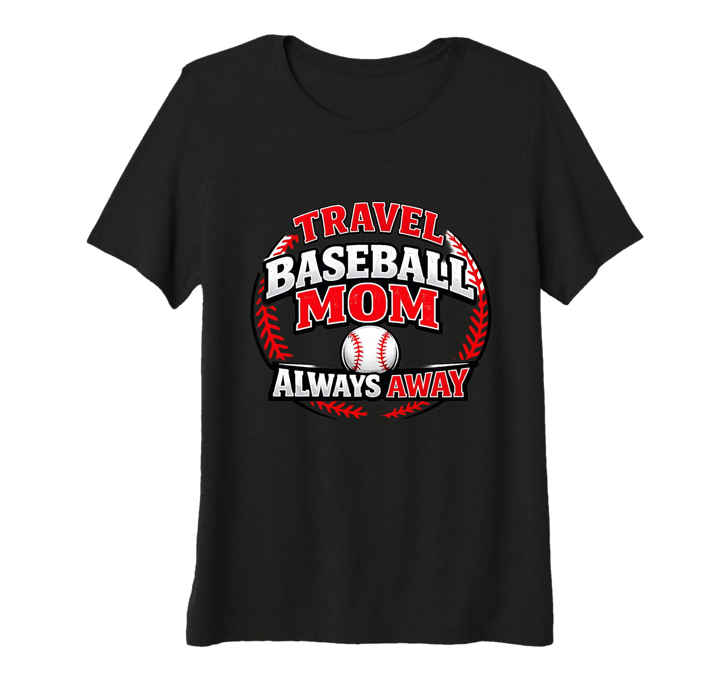 Womens Travel Baseball Mom Always T-Shirt - Casual Everyday Wear Men Women - T-Shirt, Sweatshirt, Hoodie