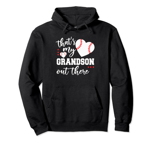 Thats My Grandson Out There Baseball Hoodie - Minimalist Print Unisex - T-Shirt, Sweatshirt, Hoodie