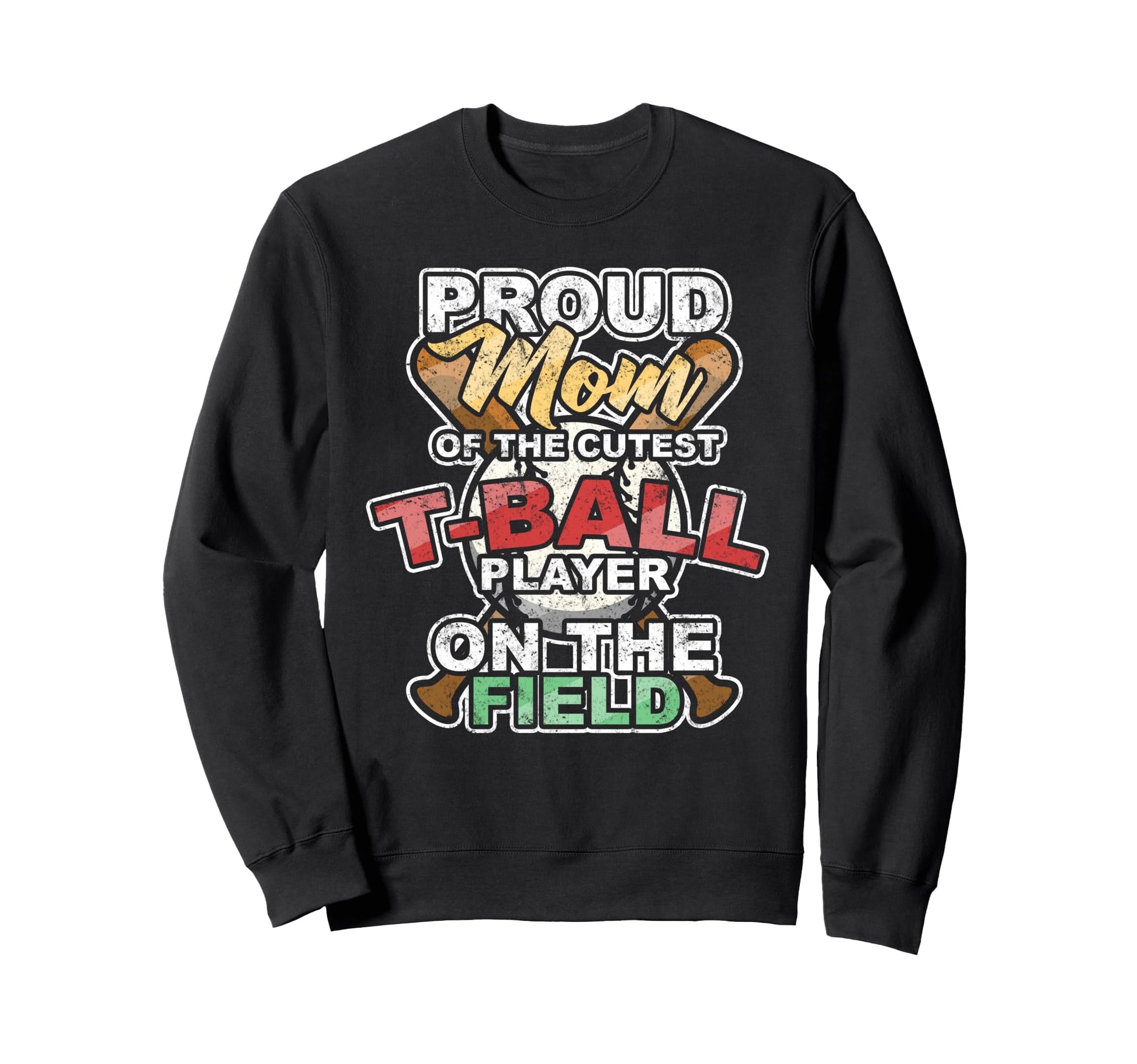 Proud Mom Cutest T Ball Player Sweatshirt - Fun Novelty Design for Adults - T-Shirt, Sweatshirt, Hoodie