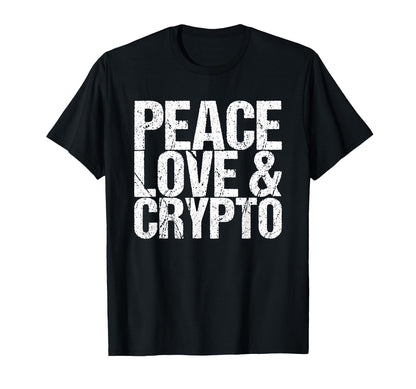 Peace Love Crypto T-Shirt - Novelty Apparel for Adults - T-Shirt, Sweatshirt, Hoodie