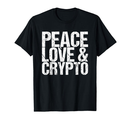 Peace Love Crypto T-Shirt - Novelty Apparel for Adults - T-Shirt, Sweatshirt, Hoodie