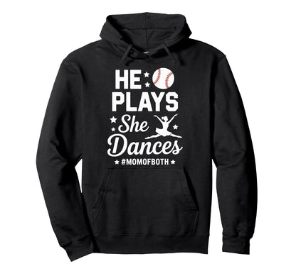 He Plays She Dances Mom Both Dance Baseball Hoodie - Unique Graphic Unisex - T-Shirt, Sweatshirt, Hoodie