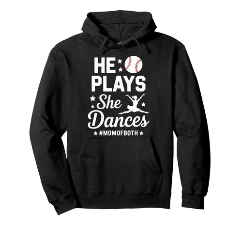 He Plays She Dances Mom Both Dance Baseball Hoodie - Unique Graphic Unisex - T-Shirt, Sweatshirt, Hoodie