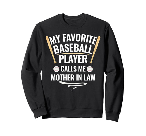 My Favorite Baseball Player Calls Me Sweatshirt - Graphic Print for Adults - T-Shirt, Sweatshirt, Hoodie