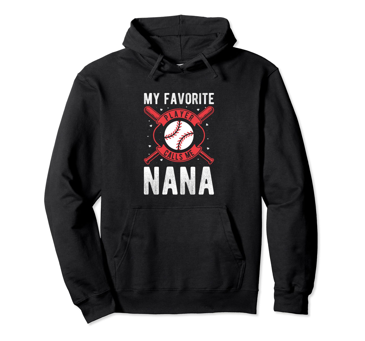 My Favorite Player Calls Me Nana Hoodie - Unique Graphic for Adults - T-Shirt, Sweatshirt, Hoodie