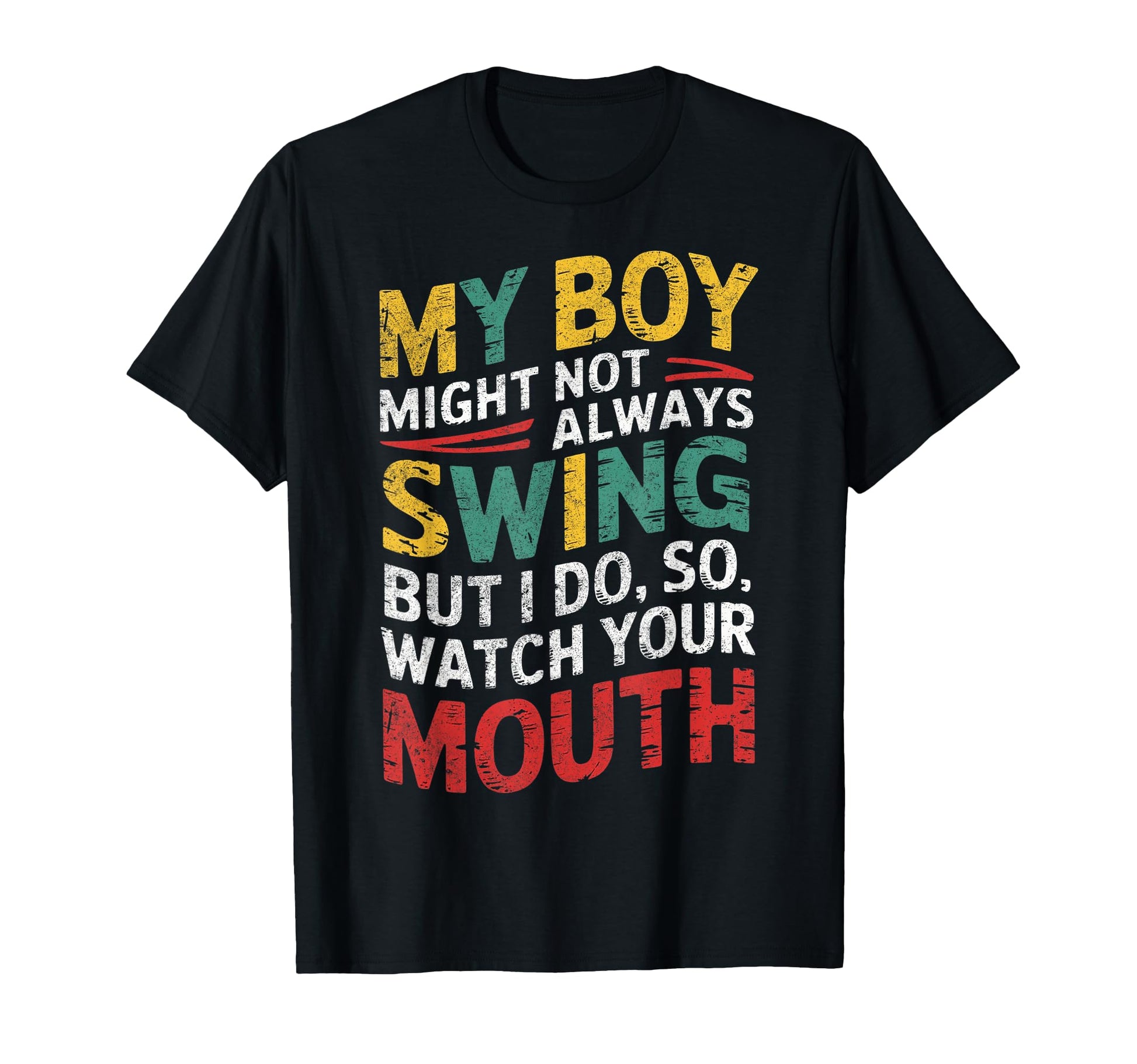 My Might Not Always Swing Baseball T-Shirt - Custom Art Print for Adults - T-Shirt, Sweatshirt, Hoodie