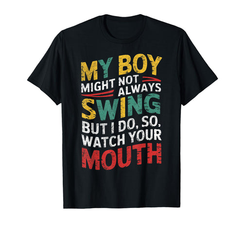 My Might Not Always Swing Baseball T-Shirt - Custom Art Print for Adults - T-Shirt, Sweatshirt, Hoodie