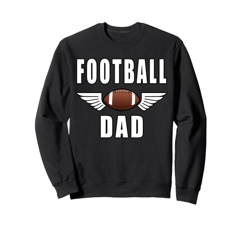 Football Dad Game Day Football Sweatshirt - Fun Novelty Design Unisex - T-Shirt, Sweatshirt, Hoodie