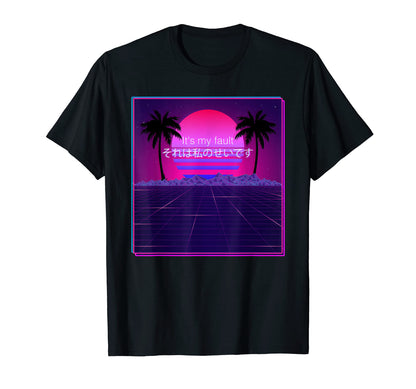 Its My Fault Aesthetic Vaporwave T-Shirt - Casual Everyday Wear Men Women - T-Shirt, Sweatshirt, Hoodie