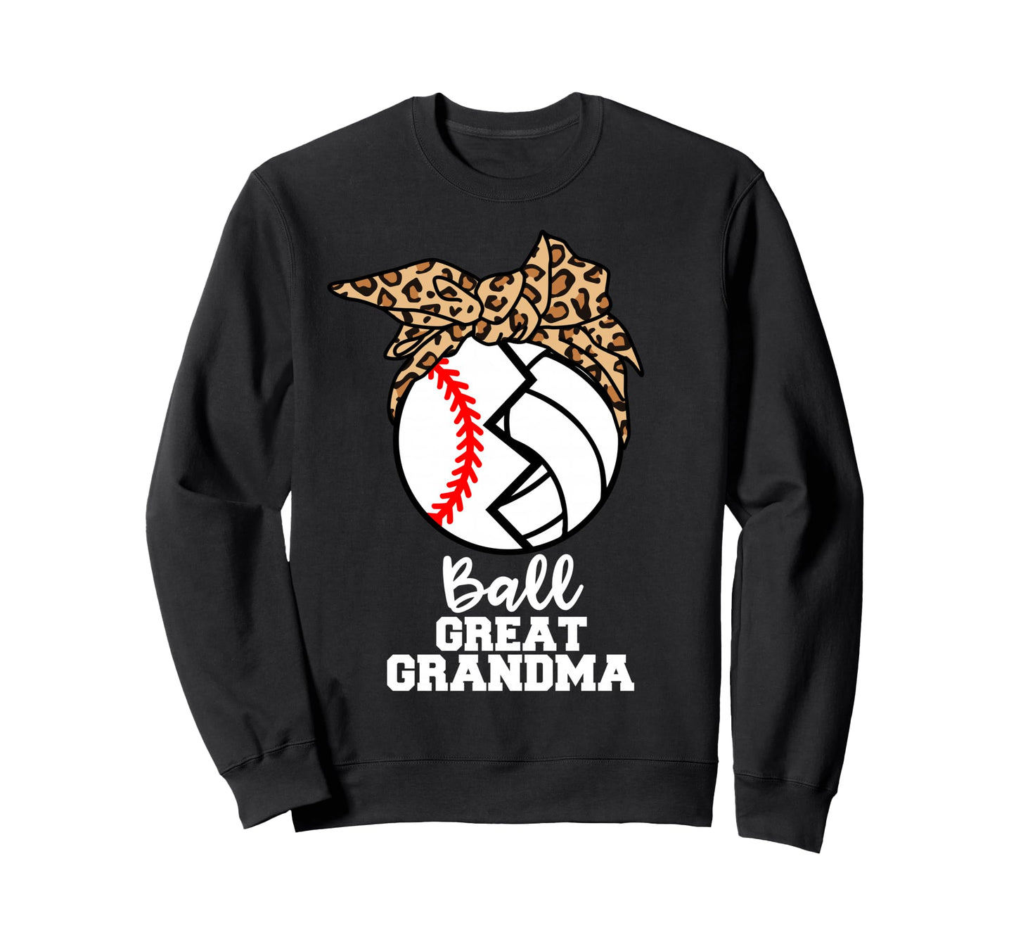 Ball Great Grandma Funny Baseball Sweatshirt - Casual Everyday Wear Unisex - T-Shirt, Sweatshirt, Hoodie
