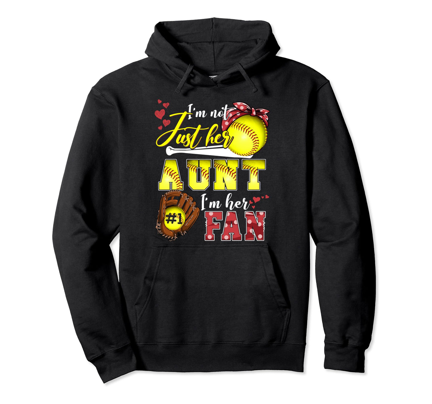 Im Not Just Her Aunt Im Her Number One Fan Hoodie - Graphic Print Unisex - T-Shirt, Sweatshirt, Hoodie