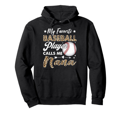 My Favorite Baseball Player Calls Me Hoodie - Novelty Apparel for Adults - T-Shirt, Sweatshirt, Hoodie