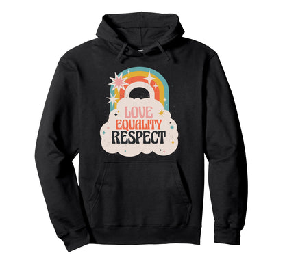 Love Equality Respect Rainbow Rainbow Hoodie - Unique Graphic Men Women - T-Shirt, Sweatshirt, Hoodie