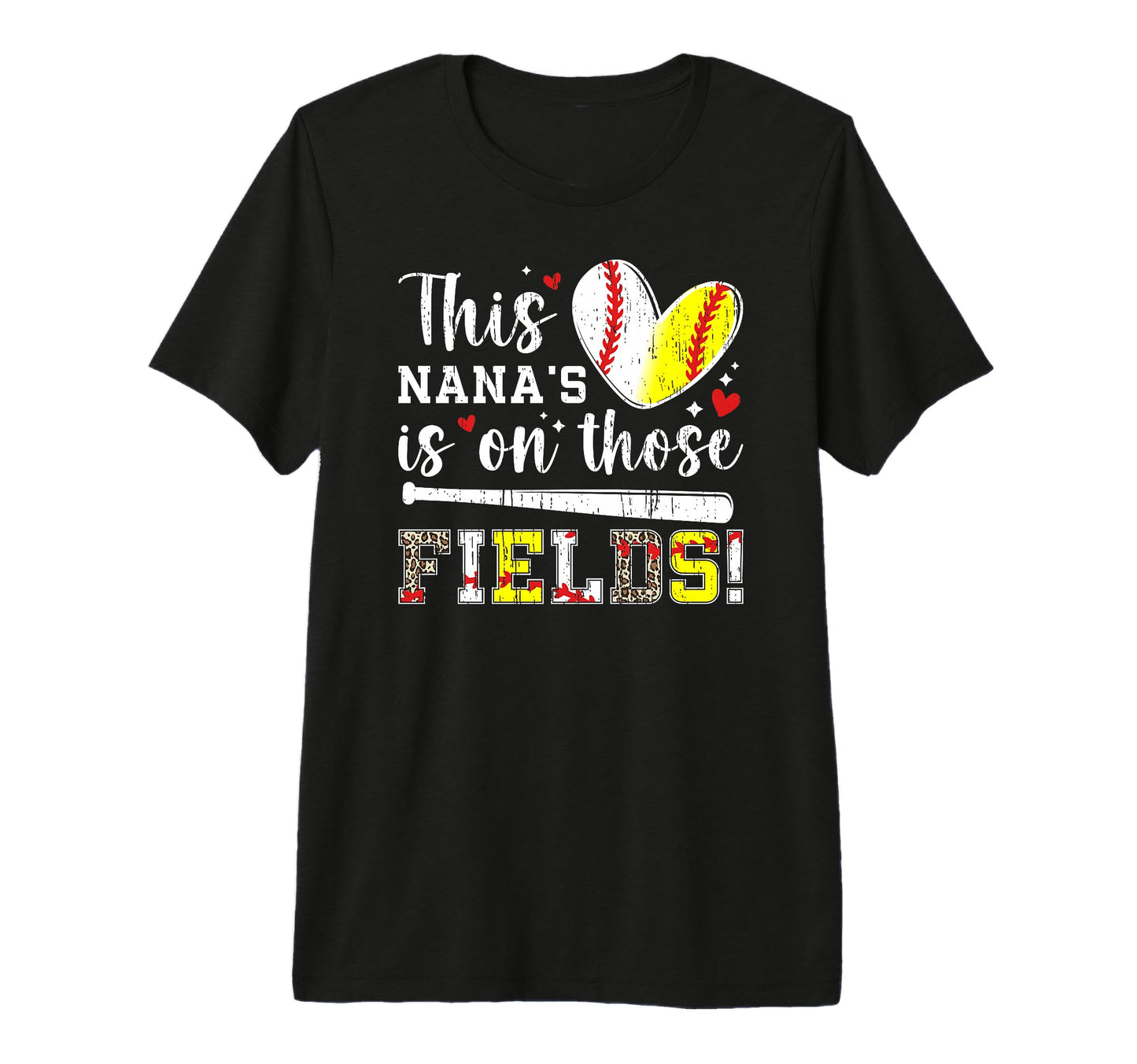 Those Fields Baseball Softball Nana T-Shirt - Trendy Graphic Men Women - T-Shirt, Sweatshirt, Hoodie