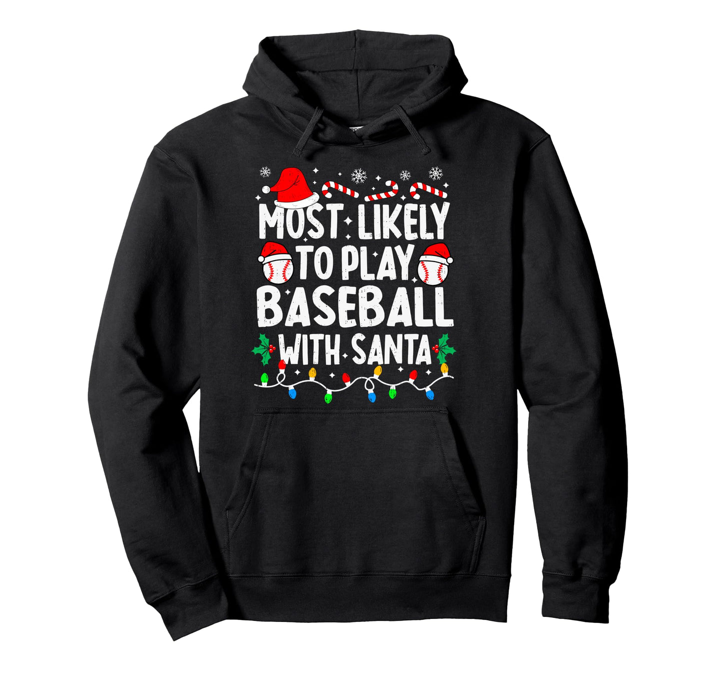 Most Likely To Play Baseball Santa Hoodie - Casual Everyday Wear Unisex - T-Shirt, Sweatshirt, Hoodie