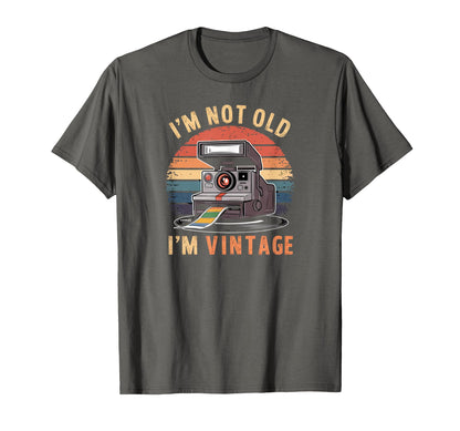 Sarcastic Not Old Im Instant Camera T-Shirt - Casual Everyday Wear Unisex - T-Shirt, Sweatshirt, Hoodie