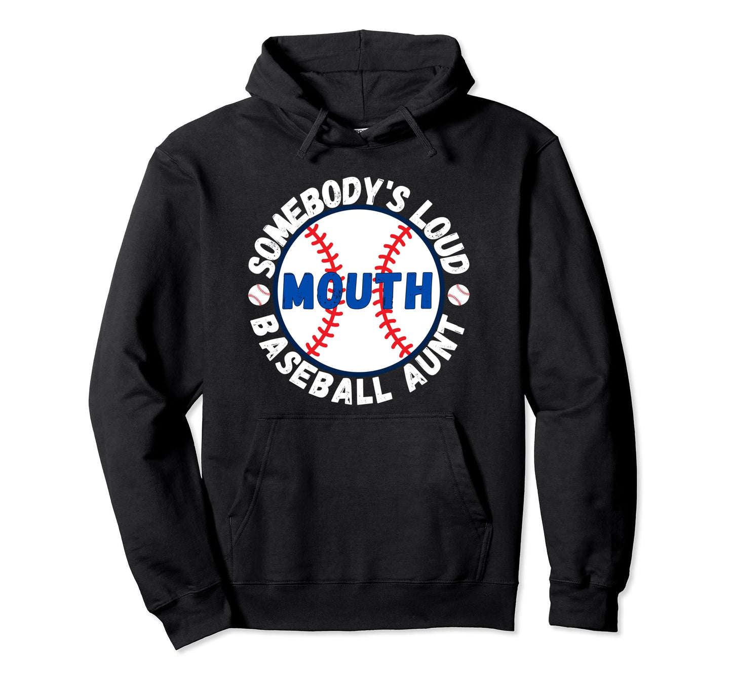 Somebodys Loud Mouth Baseball Aunt Hoodie - Custom Art Print for Adults - T-Shirt, Sweatshirt, Hoodie
