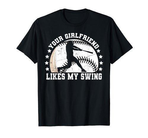 Your Girlfriend Likes My Swing Funny T-Shirt - Streetwear Style Men Women - T-Shirt, Sweatshirt, Hoodie