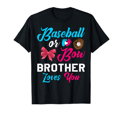 Baseball Or Bow Brother Loves You T-Shirt - Graphic Print Men Women - T-Shirt, Sweatshirt, Hoodie