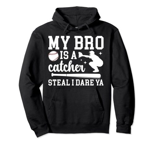 My Bro Is Baseball Catcher Sister Hoodie - Graphic Print for Adults - T-Shirt, Sweatshirt, Hoodie