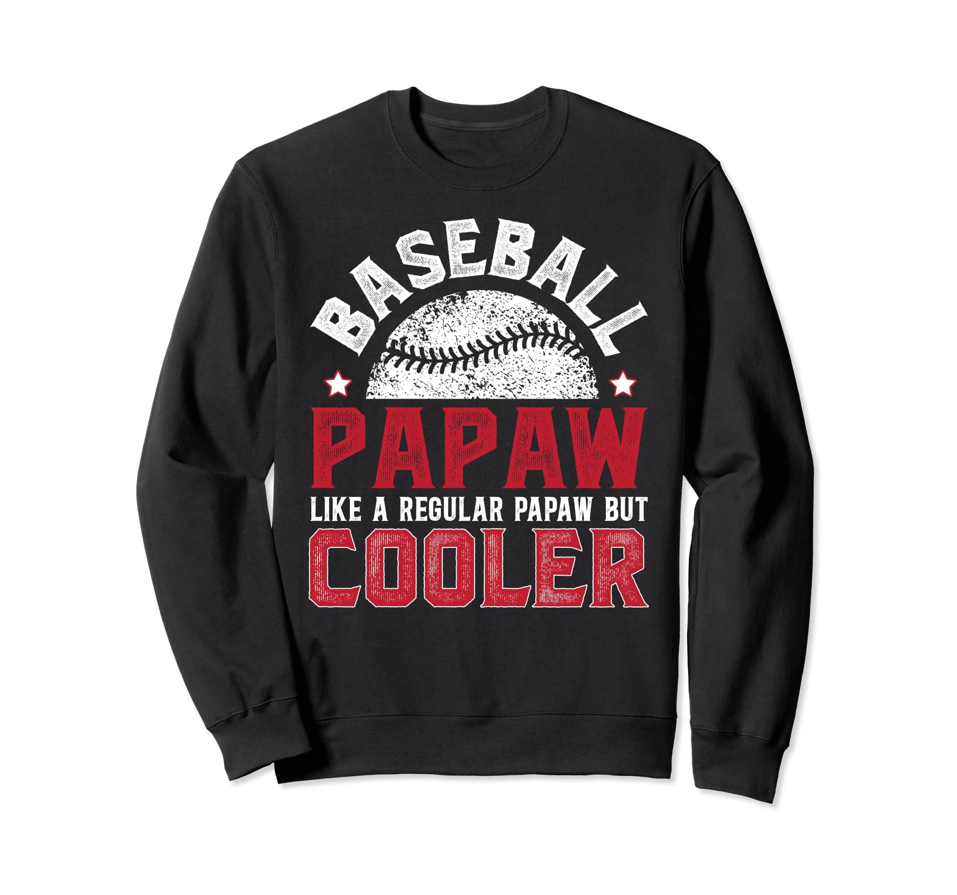 Baseball Papaw Grandpa Papaw Baseball Sweatshirt - Unique Graphic Unisex - T-Shirt, Sweatshirt, Hoodie