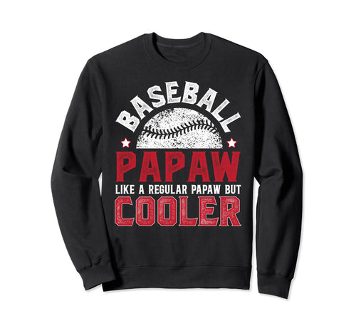 Baseball Papaw Grandpa Papaw Baseball Sweatshirt - Unique Graphic Unisex - T-Shirt, Sweatshirt, Hoodie
