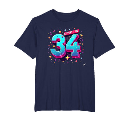 34Th Birthday Gift Keeping It 100 T-Shirt - Minimalist Print Men Women - T-Shirt, Sweatshirt, Hoodie
