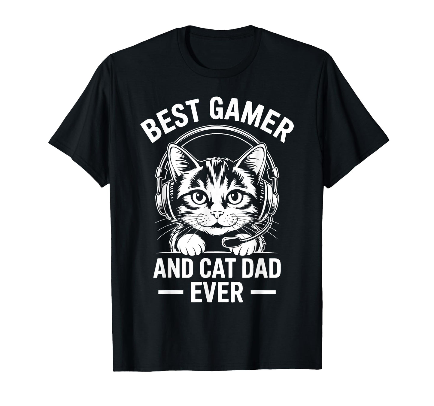 Best Gamer Cat Dad Ever Funny Gaming T-Shirt - Custom Art Print Unisex - T-Shirt, Sweatshirt, Hoodie