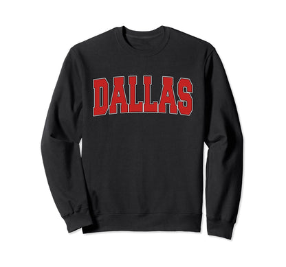 Dallas Tx Texas Varsity Usa Sports Sweatshirt - Streetwear Style Men Women - T-Shirt, Sweatshirt, Hoodie