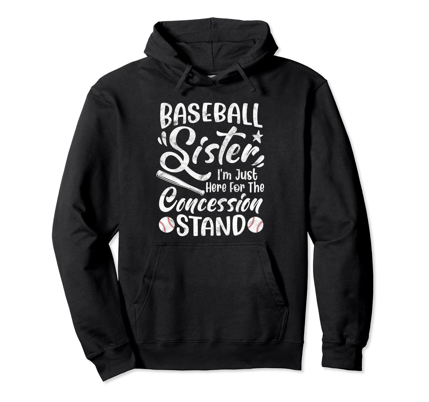 Baseball Sister Im Just Here Hoodie - Fun Novelty Design Men Women - T-Shirt, Sweatshirt, Hoodie
