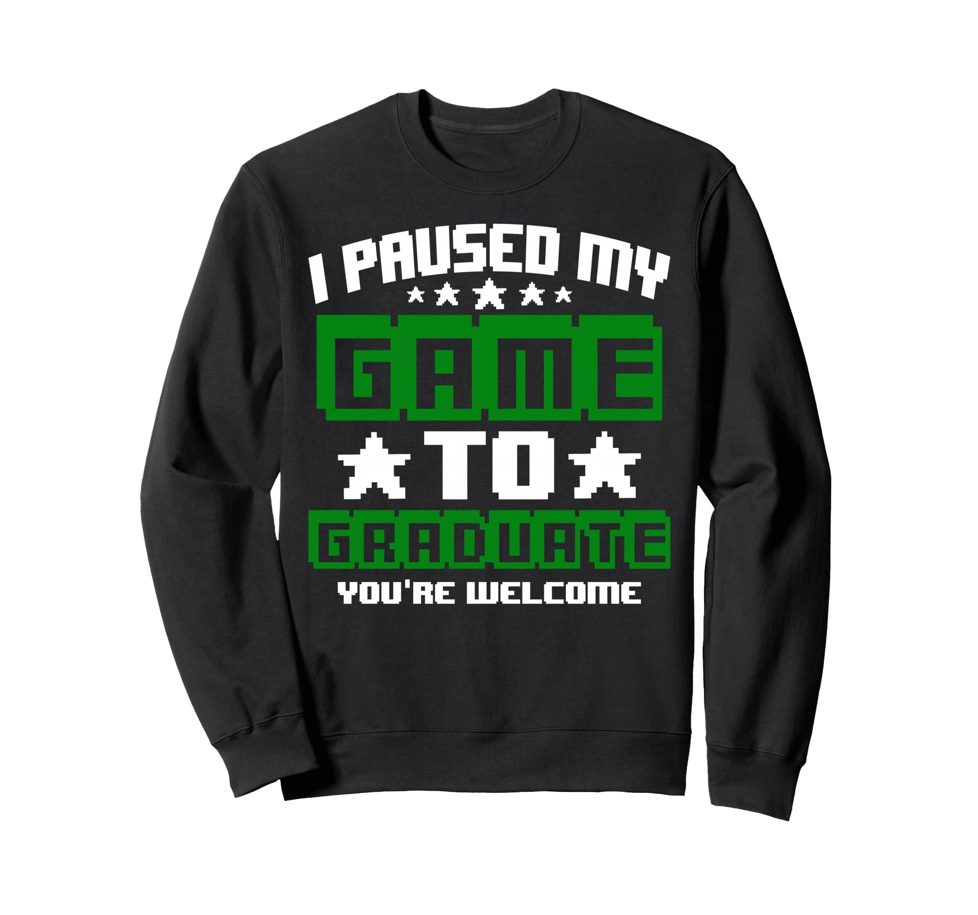 I Paused My Game To Graduate Class Sweatshirt - Minimalist Print Men Women - T-Shirt, Sweatshirt, Hoodie