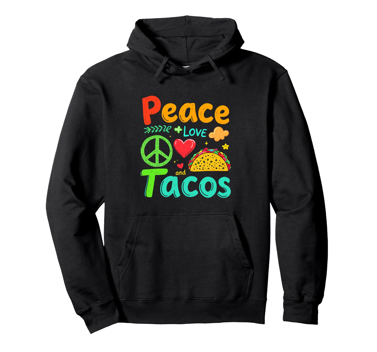 Peace Love And Tacos Peace Love Tacos Hoodie - Custom Art Print for Adults - T-Shirt, Sweatshirt, Hoodie