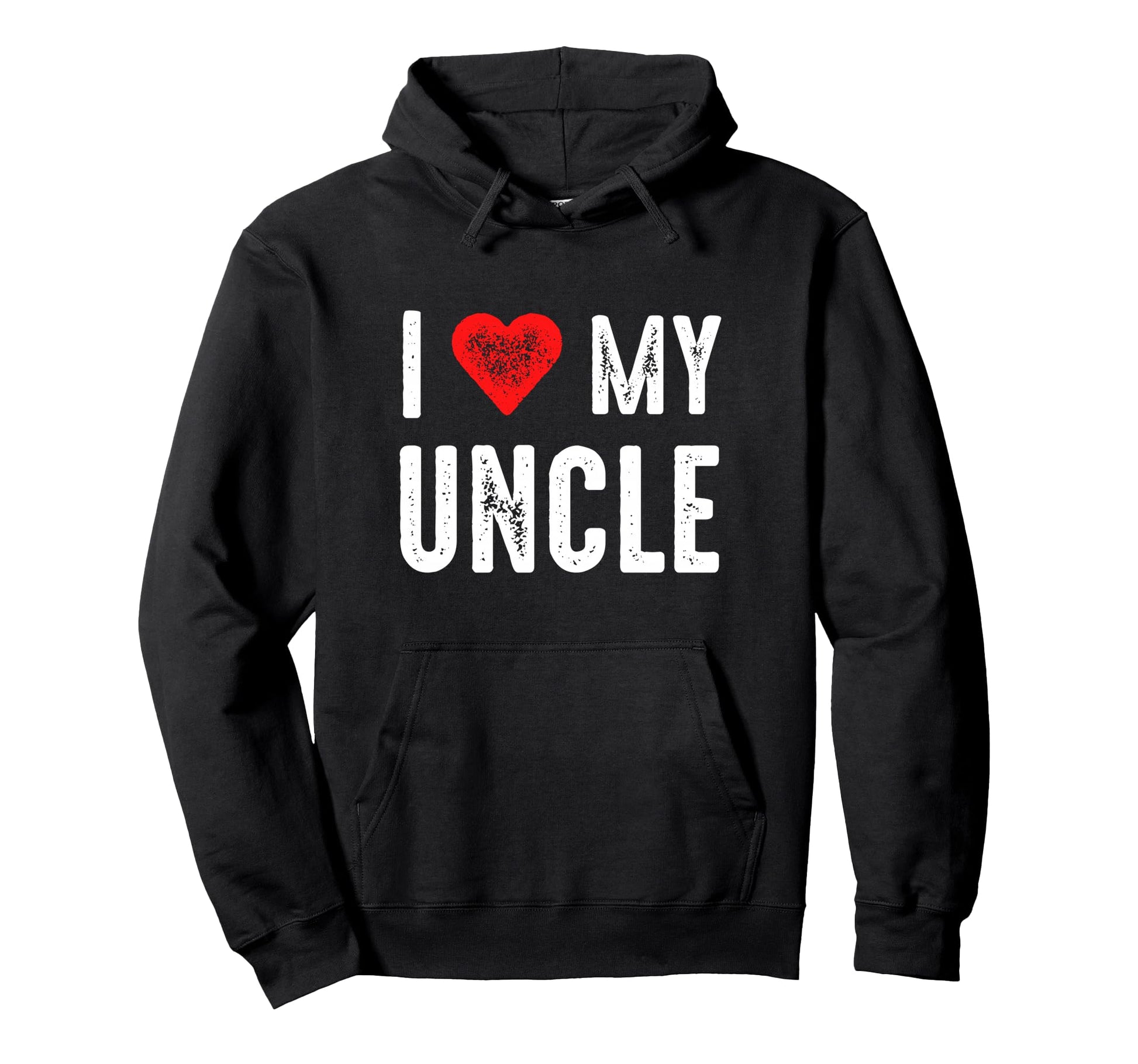 I Love My Uncle Hoodie - Custom Art Print Men Women - T-Shirt, Sweatshirt, Hoodie