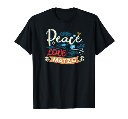Passover Peace Love Matzo Funny Seder T-Shirt - Trendy Graphic Men Women - T-Shirt, Sweatshirt, Hoodie