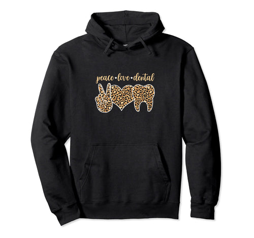 Dentist Leopard Love Tooth Peace Hoodie - Trendy Graphic for Adults - T-Shirt, Sweatshirt, Hoodie