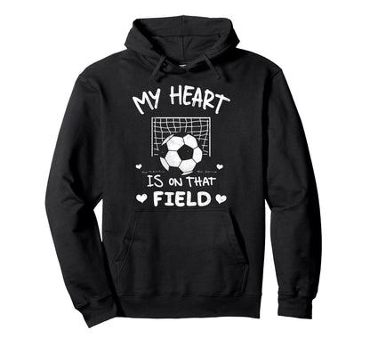 My Heart Is That Field Soccer Player Fan Hoodie - Graphic Print for Adults - T-Shirt, Sweatshirt, Hoodie