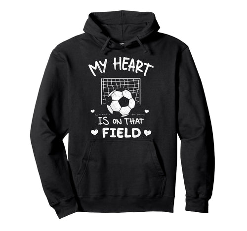 My Heart Is That Field Soccer Player Fan Hoodie - Graphic Print for Adults - T-Shirt, Sweatshirt, Hoodie
