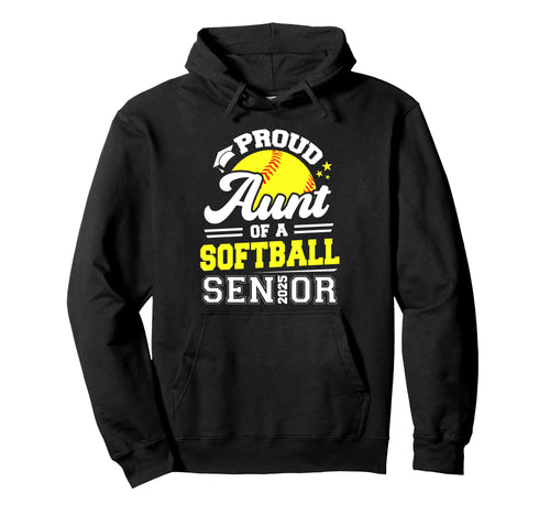 Proud Aunt Softball Senior 2025 Hoodie - Custom Art Print Men Women - T-Shirt, Sweatshirt, Hoodie