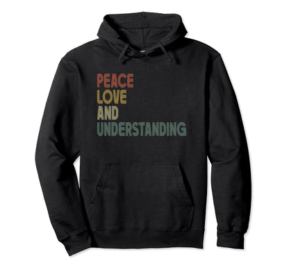 Peace Love And Understanding Hoodie - Custom Art Print Men Women - T-Shirt, Sweatshirt, Hoodie