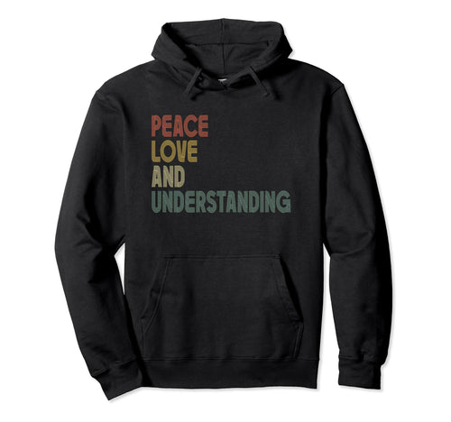 Peace Love And Understanding Hoodie - Custom Art Print Men Women - T-Shirt, Sweatshirt, Hoodie