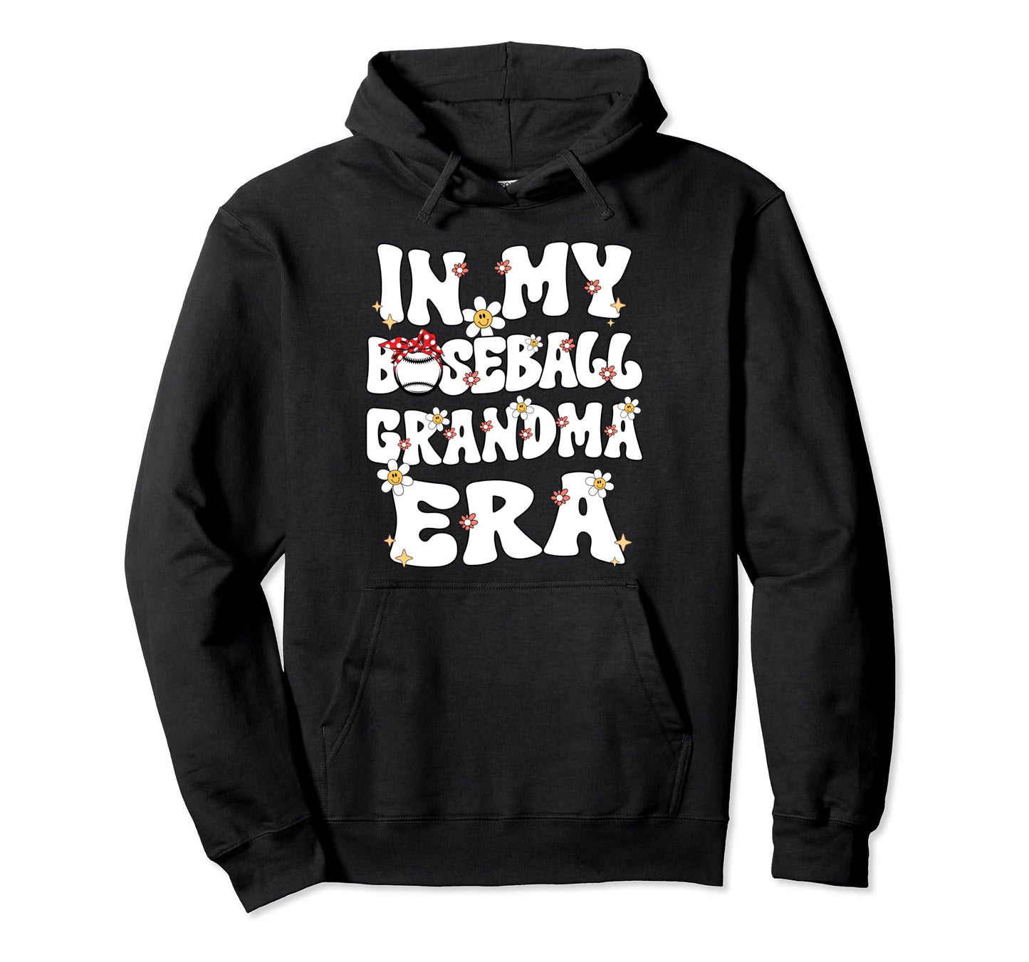 My Baseball Grandma Era Proud Baseball Hoodie - Custom Art Print Men Women - T-Shirt, Sweatshirt, Hoodie