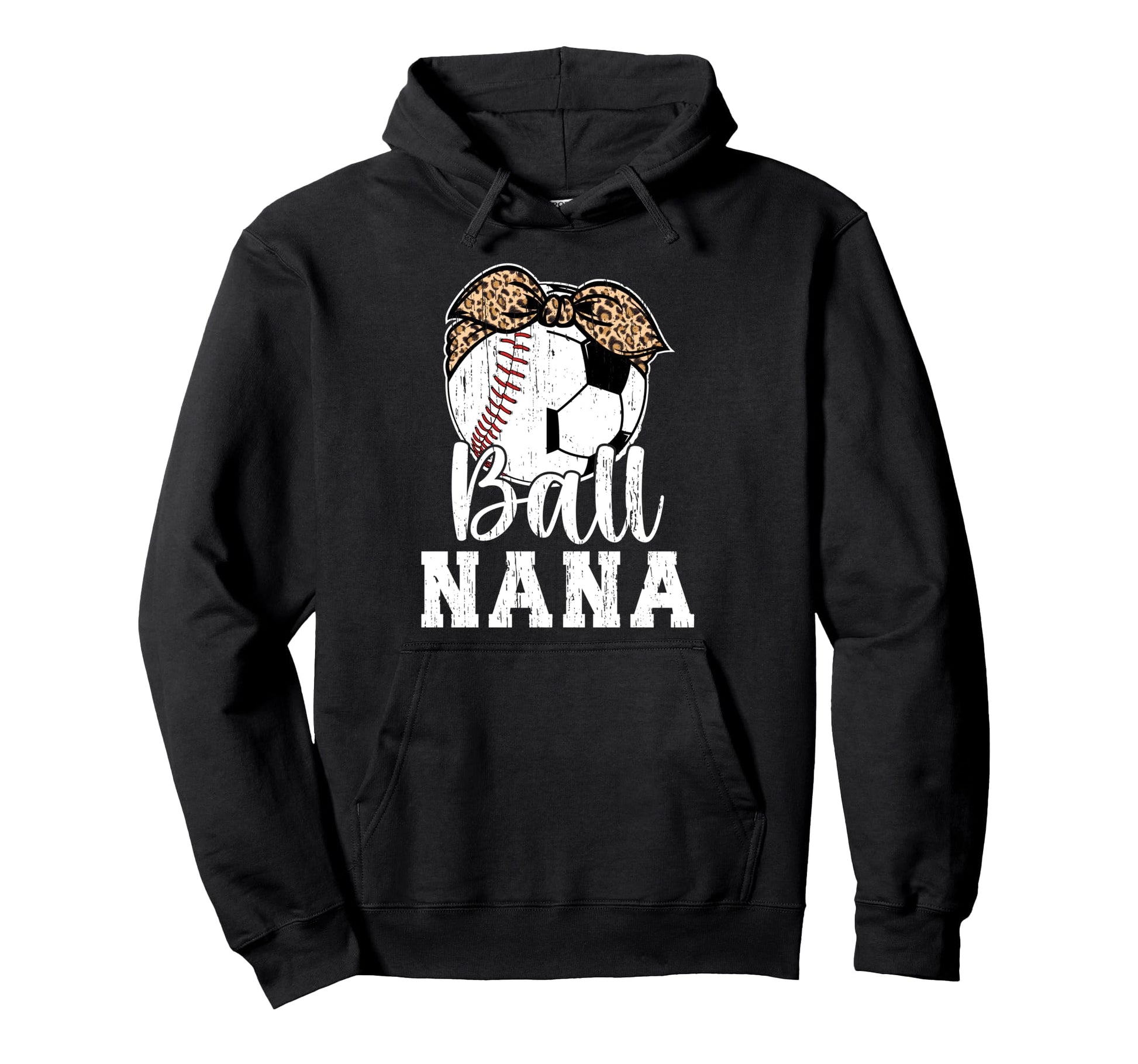 Ball Nana Grandma Baseball Soccer Nana Hoodie - Trendy Graphic Unisex - T-Shirt, Sweatshirt, Hoodie